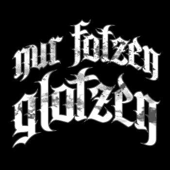 NUR FOTZEN GLOTZEN