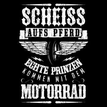 Scheiss auf's Pferd - Prinzen kommen mit dem Motorrad