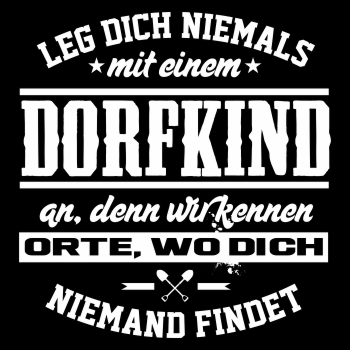 Leg dich niemals mit einem DORFKIND an