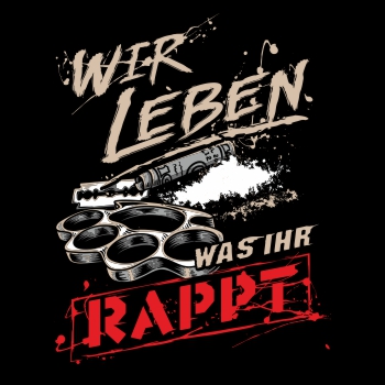 Wir leben was ihr rappt