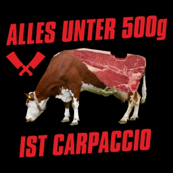 Alles unter 500g ist Carpaccio