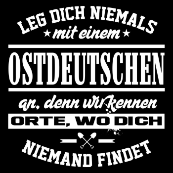 Leg dich niemals mit einem OSTDEUTSCHEN an