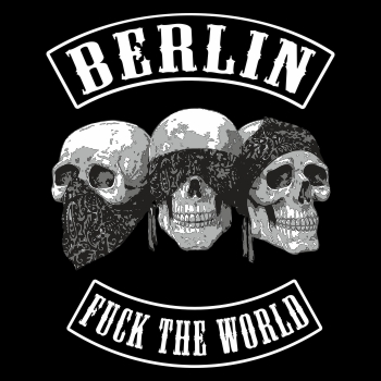 BERLIN Fuck the world