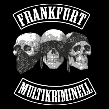 Frankfurt - Multikriminell