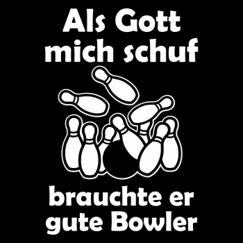 Als Gott mich schuf - BOWLER