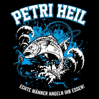 Petri Heil Echte Männer