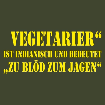 Vegetarier - zu Blöd zum Jagen