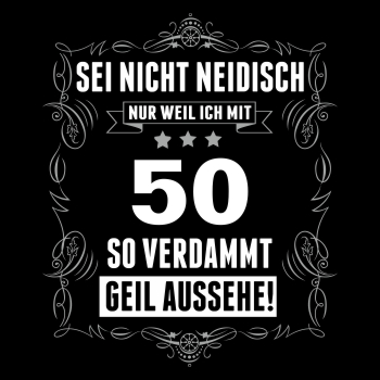 Sei nicht neidisch bin 50