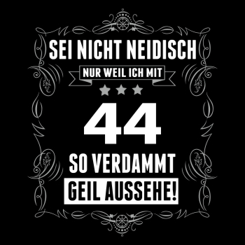 Sei nicht neidisch bin 44