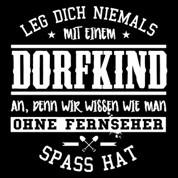 Leg dich niemals mit einem Dorfkind an