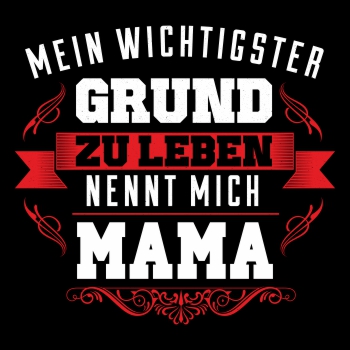 Mein Grund zu leben nennt mich MAMA