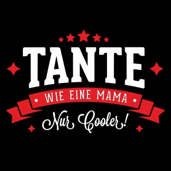 TANTE wie eine Mama nur cooler