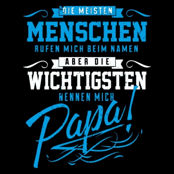 Die wichtigsten nennen mich PAPA