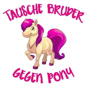 Tausche Bruder gegen Pony