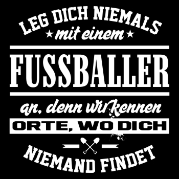 Leg dich niemals mit einem FUSSBALLER an