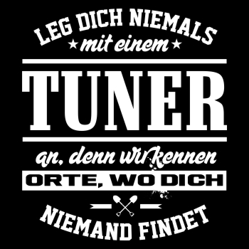 Leg dich niemals mit einem TUNER an