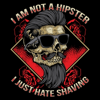 Not a Hipster - HATE SHAVING