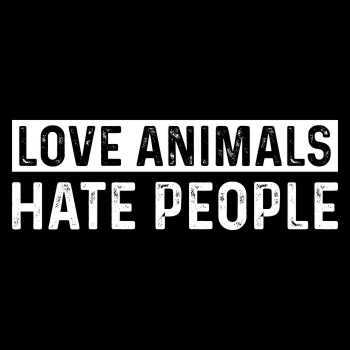 Love Animals Hate People