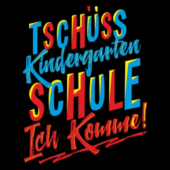 Tschüss Kindergarten SCHULE ICH KOMME