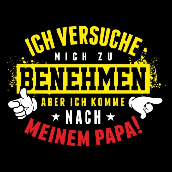 Ich komme nach meinen Papa