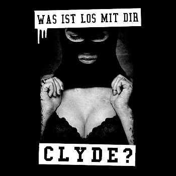BONNIE Was ist los mit dir CLYDE