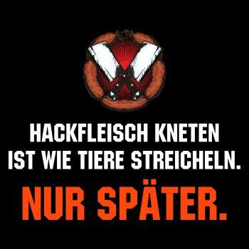 Hackfleisch kneten ist wie Tiere streicheln NUR SPÄTER