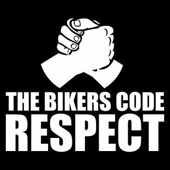 The Bikers Code RESPECT