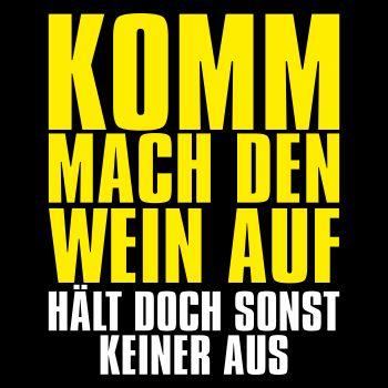 Mach den Wein auf HÄLT DOCH SONST KEINER AUS