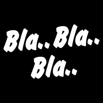 Bla Bla Bla