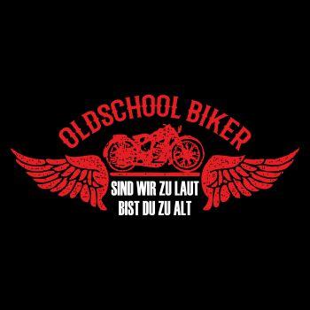 OLDSCHOOL BIKER Sind wir zu laut bist du zu alt
