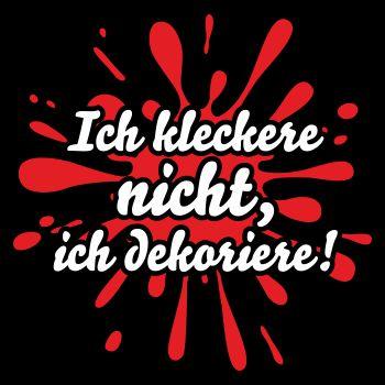 Ich kleckere nicht ICH DEKORIERE
