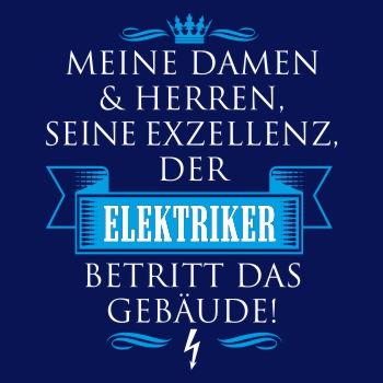 WUNSCHTEXT Seine Exzellenz DER ELEKTRIKER