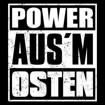 Power ausm Osten Trotz Mauerfall und Wende