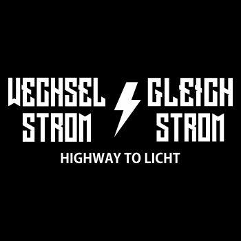 Wechselstrom Gleichstrom Highway to Licht