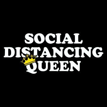 Social Distancing Queen