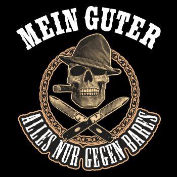 Mein Guter Alles nur gegen Bares
