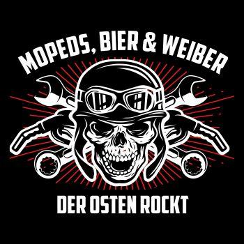 Mopeds Bier und Weiber Der Osten rockt