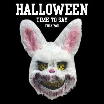 Halloween Time to say F.. YOU