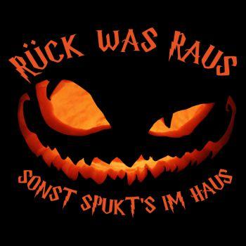 Halloween Kürbis Rück was raus sonst spukts im Haus