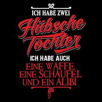 Ich habe ZWEI hübsche Töchter und ein Alibi