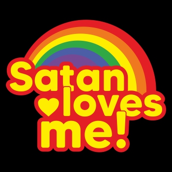 Satan loves me