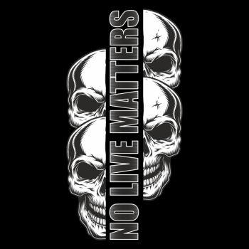 Life is Pain No live matters skulls