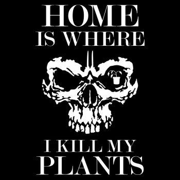 Home is where i kill my plants
