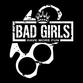 Bad Girls do it better hardcore lifestyle