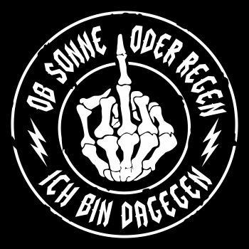 Ob Sonne oder Regen WIR SIND DAGEGEN