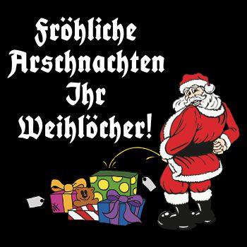 Fröhliche Arschnachten ihr Weihlöcher