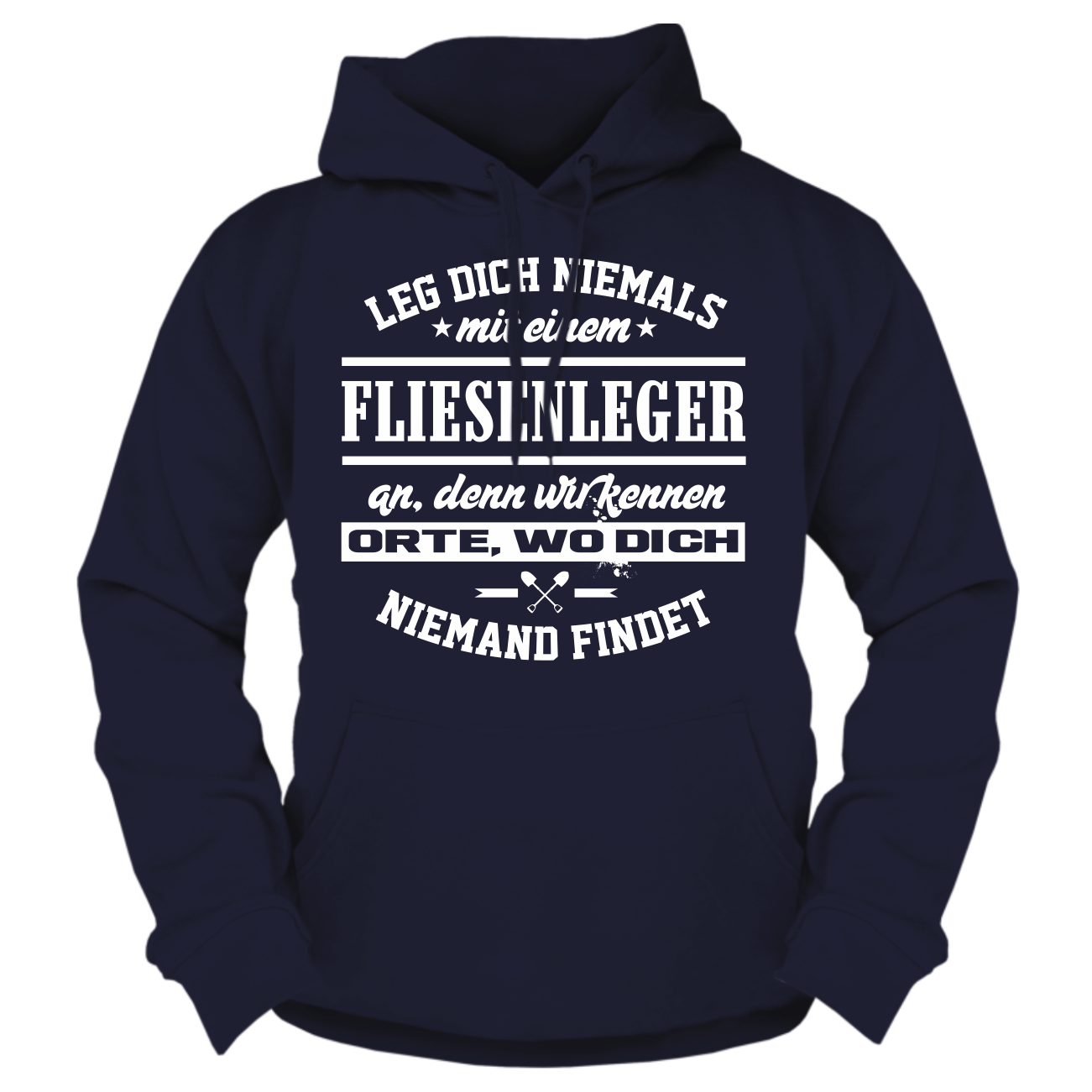 Kapuzenpullover Leg dich nie mit einem FLIESENLEGER an Hoodie