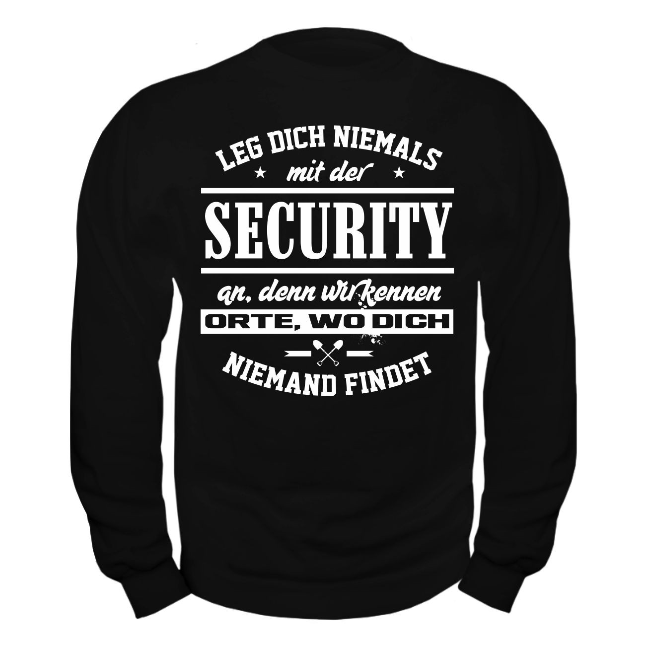 Pullover Leg dich nie mit der SECURITY an Sicherheitsdienst SEC Sprüche