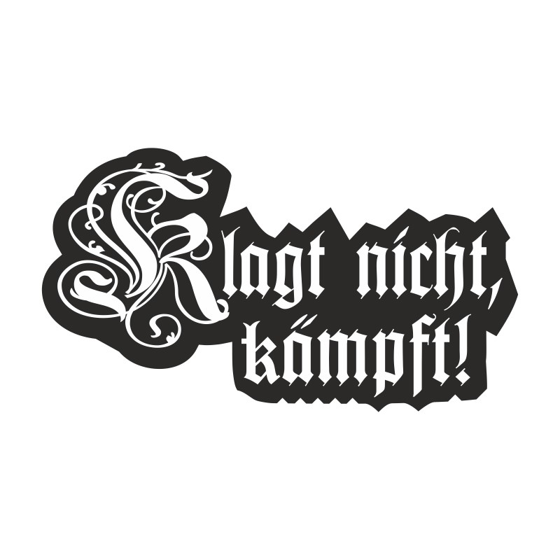 wetterfest Aufkleber Klagt nicht, kämpft! Spruch zitat Militär armee